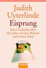 ISBN 9783442151769: Eisprung Eine Geschichte über die Liebe und den Wunsch nach einem Kind