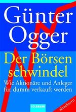 ISBN 9783442151783: Der Börsenschwindel – Wie Aktionäre und Anleger abkassiert werden