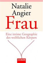 ISBN 9783442151813: Frau - Eine intime Geographie des weiblichen Körpers