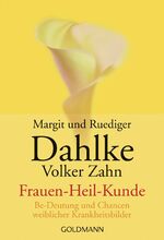 ISBN 9783442152049: Frauen - Heil - Kunde Be-Deutung und Chancen weiblicher Krankheitsbilder