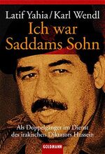 ISBN 9783442152490: Ich war Saddams Sohn – Als Doppelgänger im Dienst des irakischen Diktators Hussein