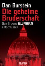 ISBN 9783442153596: Die geheime Bruderschaft: Dan Browns ILLUMINATI entschlüsselt