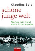 ISBN 9783442154258: Schöne junge Welt: Warum wir nicht mehr älter werden