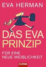 ISBN 9783442154623: Das Eva-Prinzip - Für eine neue Weiblichkeit