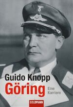 ISBN 9783442154708: Konvolut aus 3 Taschenbüchern von Guido Knopp: 1. Göring. Eine Karriere. / 2. Hitlers Krieger. / 3. Der Sturm. Kriegsende im Osten.