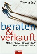 ISBN 9783442154852: Beraten & verkauft – McKinsey & Co. - der große Bluff der Unternehmensberater