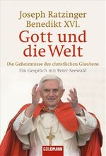 ISBN 9783442155170: Gott und die Welt : Die Geheimnisse des christlichen Glaubens - Ein Gespräch mit Peter Seewald