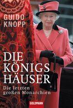 ISBN 9783442155347: Die Königshäuser - Die letzten großen Monarchien