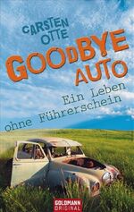 ISBN 9783442155569: Goodbye Auto - Ein Leben ohne Führerschein