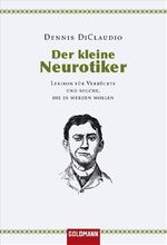 ISBN 9783442155699: Der kleine Neurotiker : Lexikon für Verrückte und solche, die es werden wollen