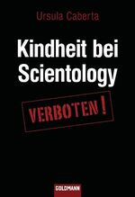 ISBN 9783442155958: Kindheit bei Scientology - Verboten!