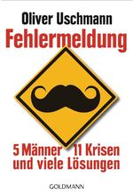 ISBN 9783442156849: Fehlermeldung: 5 Männer, 11 Krisen und viele Lösungen.