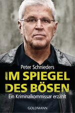 ISBN 9783442157587: Im Spiegel des Bösen - Ein Kriminalkommissar erzählt