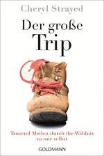 ISBN 9783442158126: Der große Trip – Tausend Meilen durch die Wildnis zu mir selbst