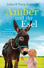 ISBN 9783442158966: Amber und ihr Esel - Von der lebensrettenden Kraft einer Freundschaft