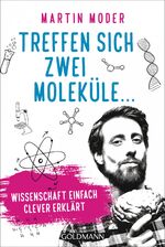 ISBN 9783442159482: Treffen sich zwei Moleküle ... - Wissenschaft einfach clever erklärt