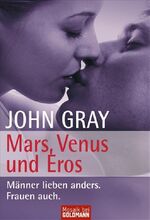 ISBN 9783442161263: Mars, Venus und Eros - Männer lieben anders. Frauen auch.