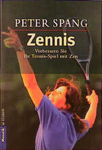 ISBN 9783442162390: Zennis. Verbessern Sie Ihr Tennis - Spiel mit Zen