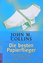 ISBN 9783442162659: Die besten Papierflieger