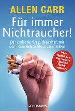 ISBN 9783442162932: Für immer Nichtraucher! – Der einfache Weg, dauerhaft mit dem Rauchen Schluss zu machen