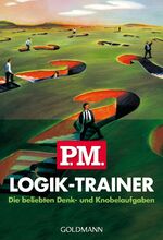 ISBN 9783442163557: P.M. Logik-Trainer - Die beliebten Denk- und Knobelaufgaben- Probleme lösen- Spaß haben