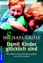 ISBN 9783442164127: Damit Kinder glücklich sind