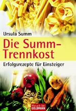 ISBN 9783442164868: Die Summ-Trennkost - Erfolgsrezepte für Einsteiger