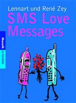 ISBN 9783442164899: SMS Love Messages