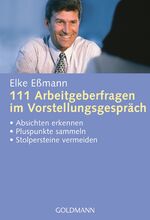 ISBN 9783442164998: 111 Arbeitgeberfragen im Vorstellungsgespräch – - Absichten erkennen  - - Pluspunkte sammeln  - - Stolpersteine vermeiden