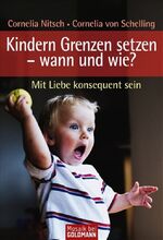 ISBN 9783442165858: Kindern Grenzen setzen - wann und wie? - Mit Liebe konsequent sein