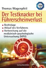 ISBN 9783442166015: Der Testknacker bei Führerscheinverlust - Rechtslage/Ablauf des Verfahrens/Vorbereitung auf die medizinisch-psychologische Untersuchung