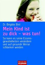 ISBN 9783442166718: Mein Kind ist zu dick - was tun!