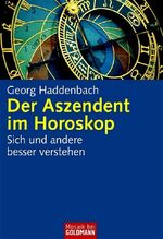 ISBN 9783442167104: Der Aszendent im Horoskop. Sich und andere bessere verstehen