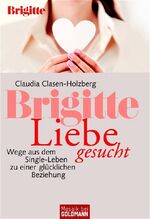 ISBN 9783442167135: BRIGITTE Liebe gesucht