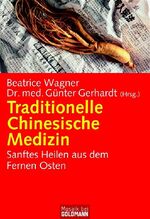 ISBN 9783442167173: Traditionelle Chinesische Medizin - Sanftes Heilen aus dem Fernen Osten