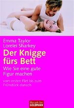 ISBN 9783442167258: Der Knigge fürs Bett