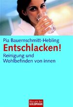 ISBN 9783442167272: Entschlacken!