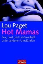 ISBN 9783442167555: Hot Mamas – Sex, Lust und Leidenschaft unter anderen Umständen