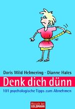 ISBN 9783442168583: Denk dich dünn -101 psychologische Tipps zum Abnehmen