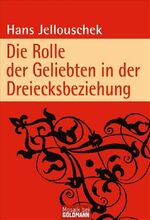 ISBN 9783442169818: Die Rolle der Geliebten in der Dreiecksbeziehung