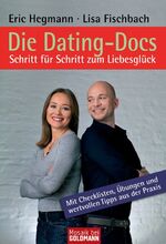 ISBN 9783442170418: Die Dating-Docs  - Schritt für Schritt zum Liebesglück - Mit Checklisten, Übungen und wertvollen Tipps aus der Praxis