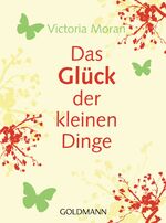 ISBN 9783442171149: Das Glück der kleinen Dinge -