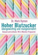 ISBN 9783442173815: Hoher Blutzucker - übergewichtig und mangelernährt - Gesund und schlank. Mit 6-Wochen-Programm