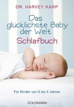 ISBN 9783442173891: Das glücklichste Baby der Welt - Schlafbuch - Für Kinder von 0 bis 5 Jahren