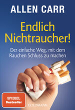 ISBN 9783442174027: Endlich Nichtraucher! Der einfache Weg, mit dem Rauchen Schluss zu machen