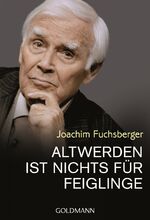 ISBN 9783442174195: Altwerden ist nichts fuer Feiglinge