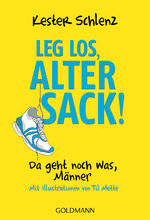 ISBN 9783442174553: Leg los, alter Sack! - Da geht noch was, Männer - Mit Illustrationen von Til Mette