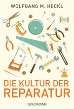 ISBN 9783442174836: Die Kultur der Reparatur