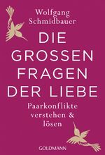 ISBN 9783442175048: Die großen Fragen der Liebe - Paarkonflikte verstehen und lösen