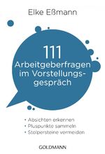 ISBN 9783442175338: 111 Arbeitgeberfragen im Vorstellungsgespräch - Absichten erkennen, Pluspunkte sammeln, Stolpersteine vermeiden